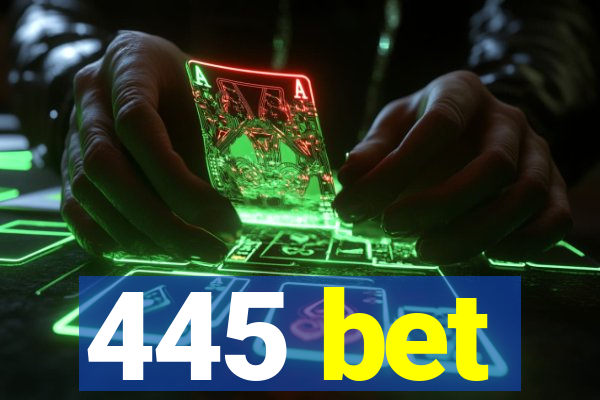 445 bet